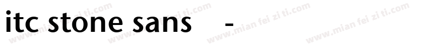 itc stone sans粗体西方字体转换